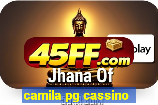 camila pg cassino